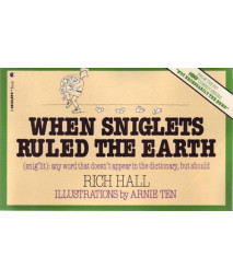 When Sniglets Ruled the Earth (Snig'Lit : Any Word That Doesn't Appear in the Dictionary, but Should)      (Paperback)