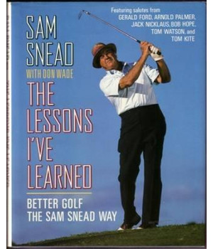 Lessons I'Ve Learned: Better Golf the Sam Snead Way      (Hardcover)