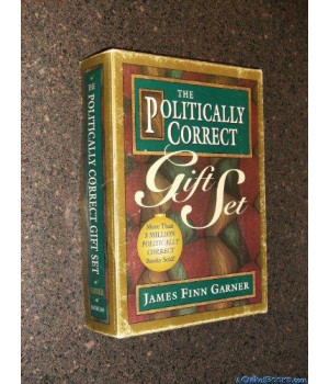 The Politically Correct Gift Set: Politically Correct Holiday Stories/Once upon a More Enlightened Time/Politically Correct Bedtime Stories      (Hardcover)
