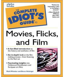 The Complete Idiot's Guide to Movies, Flicks, and Films      (Paperback)