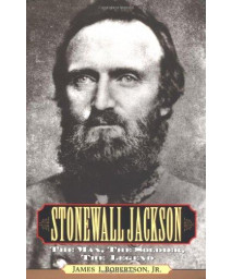 Stonewall Jackson : The Man, the Soldier, the Legend      (Paperback)