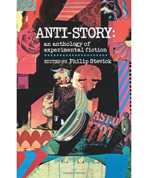 Anti-Story: An Anthology of Experimental Fiction      (Paperback)