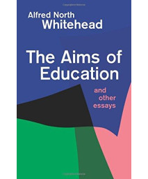 The Aims of Education and Other Essays      (Paperback)