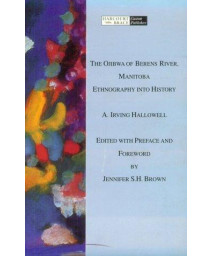 The Ojibwa of Berens River, Manitoba: Ethnography Into History (Case Studies in Cultural Anthropology)      (Paperback)