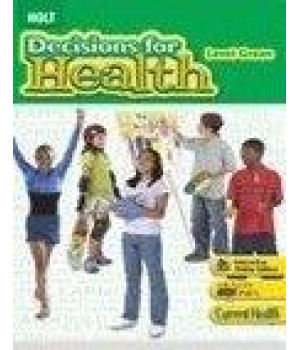 Holt Decisions for Health: Student Edition Level Green 2007      (Hardcover)
