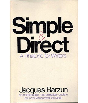 Simple & Direct: A Rhetoric for Writers      (Hardcover)