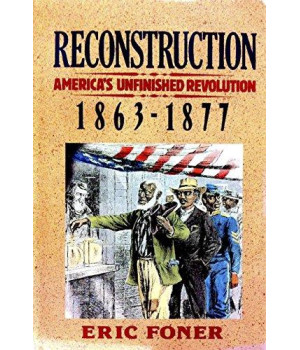 Reconstruction: America's Unfinished Revolution, 1863-1877 (New American Nation Series)      (Hardcover)