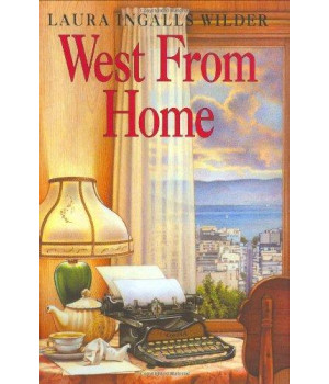 West from Home: Letters of Laura Ingalls Wilder, San Francisco, 1915      (Hardcover)