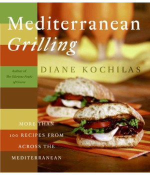 Mediterranean Grilling: More Than 100 Recipes from Across the Mediterranean      (Hardcover)