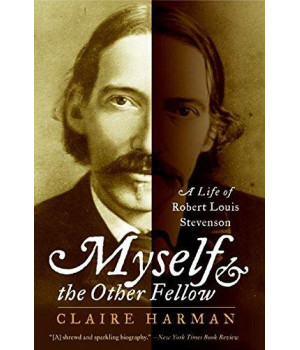 Myself and the Other Fellow: A Life of Robert Louis Stevenson      (Paperback)