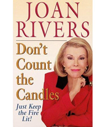 Don't Count the Candles: Just Keep the Fire Lit!      (Mass Market Paperback)