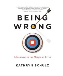 Being Wrong: Adventures in the Margin of Error      (Paperback)