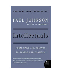 Intellectuals: From Marx and Tolstoy to Sartre and Chomsky      (Paperback)
