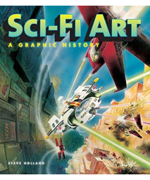 Sci-Fi Art: A Graphic History      (Paperback)