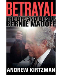 Betrayal: The Life and Lies of Bernie Madoff      (Hardcover)