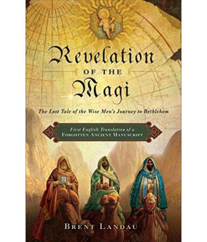 Revelation of the Magi: The Lost Tale of the Wise Men's Journey to Bethlehem      (Hardcover)