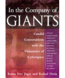 In the Company of Giants: Candid Conversations With the Visionaries of the Digital World      (Hardcover)