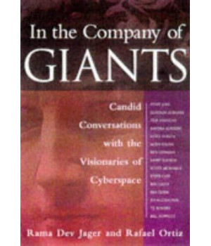 In the Company of Giants: Candid Conversations With the Visionaries of the Digital World      (Hardcover)