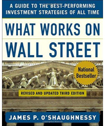 What Works on Wall Street : A Guide to the Best-Performing Investment Strategies of All Time      (Hardcover)