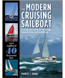 The Modern Cruising Sailboat: A Complete Guide to its Design, Construction, and Outfitting      (Hardcover)