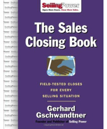 Sales Closing Book: Field-tested Closes for Every Selling Situation (SellingPower Library)      (Paperback)