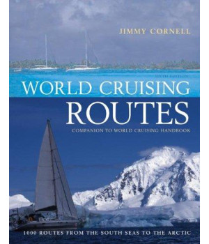 World Cruising Routes: Sixth Edition (World Cruising Routes: Featuring Nearly 1000 Sailing Routes in All Oceans of the World)      (Hardcover)