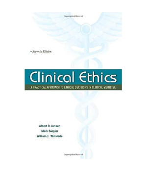 Clinical Ethics:  A Practical Approach to Ethical Decisions in Clinical Medicine, Seventh Edition (LANGE Clinical Science)