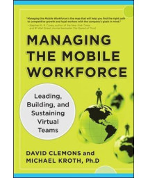 Managing the Mobile Workforce: Leading, Building, and Sustaining Virtual Teams      (Hardcover)