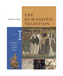 The Humanistic Tradition, Volume 1: Prehistory to the Early Modern World