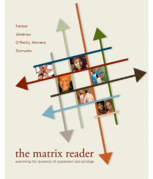 The Matrix Reader: Examining the Dynamics of Oppression and Privilege      (Paperback)