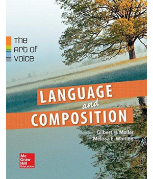 Muller, Language & Composition: The Art of Voice Â© 2014 1e, (AP Edition) Student Edition (A/P ENGLISH LITERATURE)