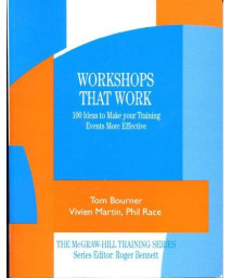 Workshops That Work: 100 Ideas to Make Your Training Events More Effective (MCGRAW HILL TRAINING SERIES)      (Paperback)