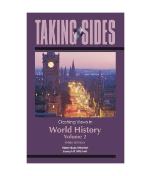 Taking Sides: Clashing Views in World History, Volume 2: The Modern Era to the Present
