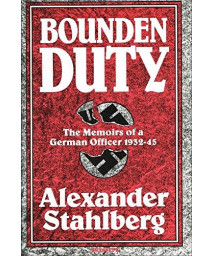 Bounden Duty: The Memoirs of a German Officer, 1932-1945 (English, German and German Edition)      (Hardcover)