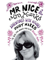 Mr Nice & Mrs Marks: Adventures with Howard      (Paperback)