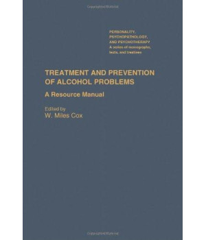 Treatment and Prevention of Alcohol Problems, Volume 36: A Resource Manual (Personality, Psychopathology, and Psychotherapy)      (Hardcover)