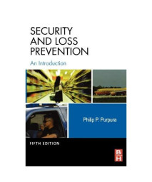 Security and Loss Prevention, Fifth Edition: An Introduction
