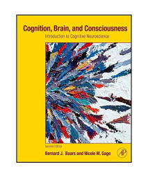 Cognition, Brain, and Consciousness: Introduction to Cognitive Neuroscience, 2nd Edition      (Hardcover)