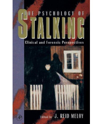 The Psychology of Stalking: Clinical and Forensic Perspectives      (Hardcover)