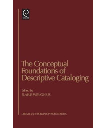 The Conceptual Foundations of Descriptive Cataloging (Library and Information Science) (Library and Information (Hardcover))      (Hardcover)