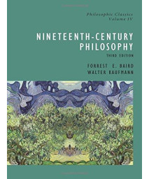4: Nineteenth-Century Philosophy, Third Edition (Philosophic Classics, Volume IV)      (Paperback)