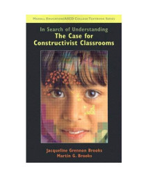 In Search of Understanding: The Case for Constructivist Classrooms      (Paperback)
