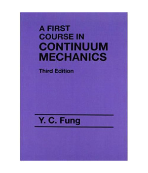 First Course in Continuum Mechanics (3rd Edition)