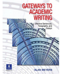 Gateways to Academic Writing: Effective Sentences, Paragraphs, and Essays      (Paperback)