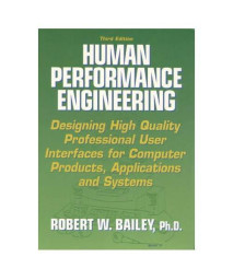Human Performance Engineering: Designing High Quality Professional User Interfaces for Computer Products, Applications and Systems (3rd Edition)