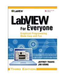 LabVIEW for Everyone: Graphical Programming Made Easy and Fun (3rd Edition)