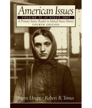 American Issues: A Primary Source Reader in United States History, Volume 2: Since 1865 (4th Edition)      (Paperback)