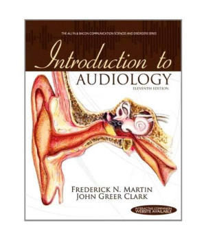 Introduction to Audiology (11th Edition) (Allyn & Bacon Communication Sciences and Disorders)