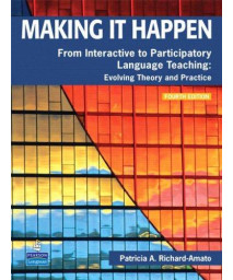 Making It Happen: From Interactive to Participatory Language Teaching -- Evolving Theory and Practice (4th Edition)      (Paperback)