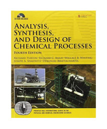 Analysis, Synthesis and Design of Chemical Processes (4th Edition) (Prentice Hall International Series in the Physical and Chemical Engineering Sciences)